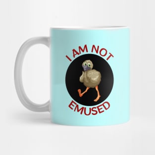 I Am Not Emused | Emu Pun Mug